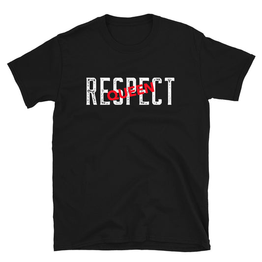 #Respect Queen T-Shirt