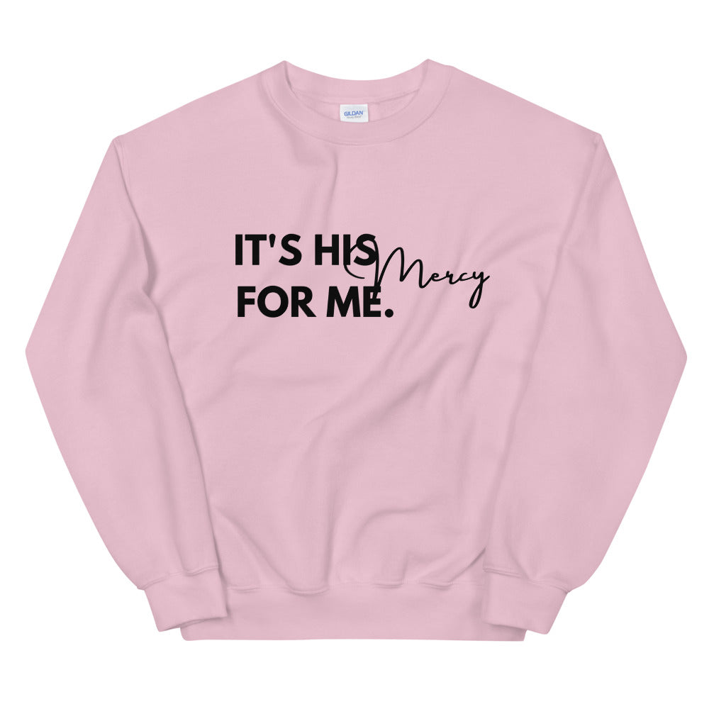 #It's His Mercy For Me Unisex Sweatshirt