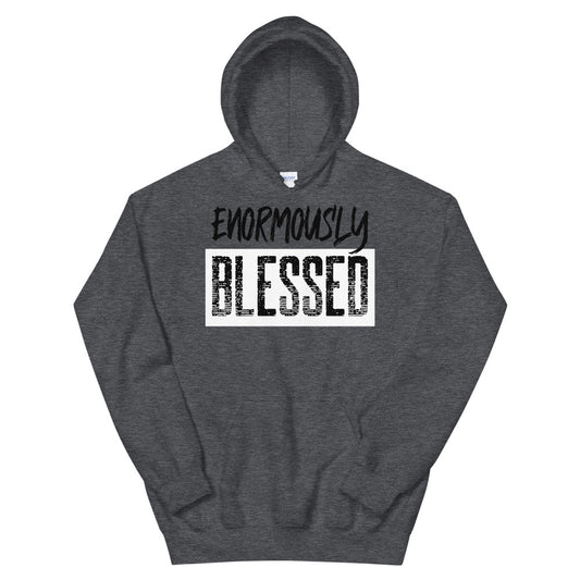 #Enormously Blessed Unisex Hoodie