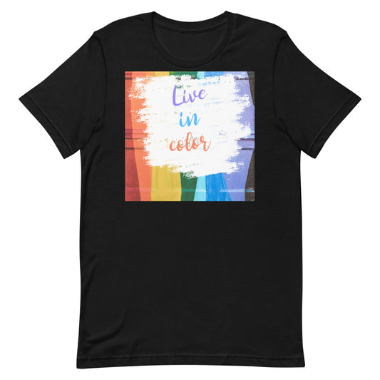 #Live In Color Unisex T-Shirt