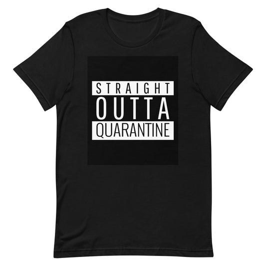 #Straight Outta Quarantine Unisex T-Shirt