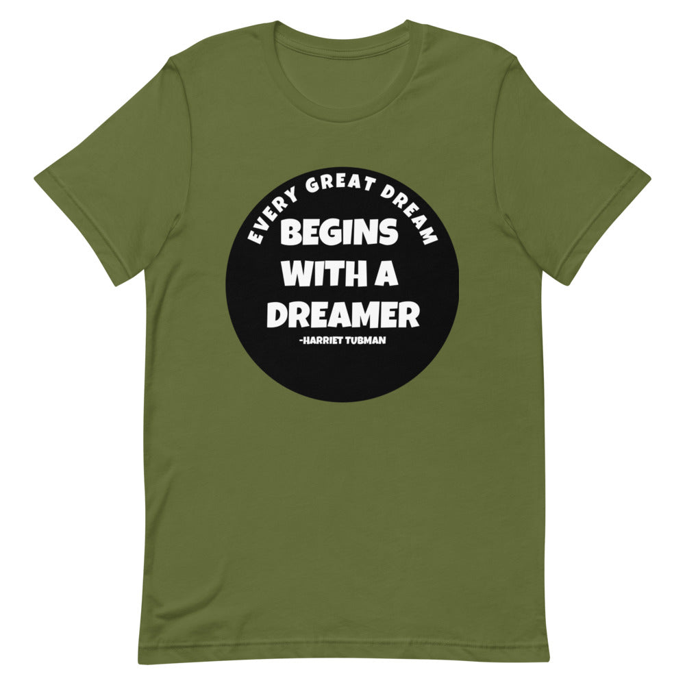 #Every Great Dream Begins With A Dreamer Unisex T-Shirt