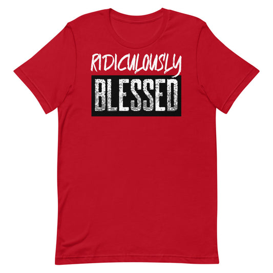 #Ridiculously Blessed Unisex T-Shirt