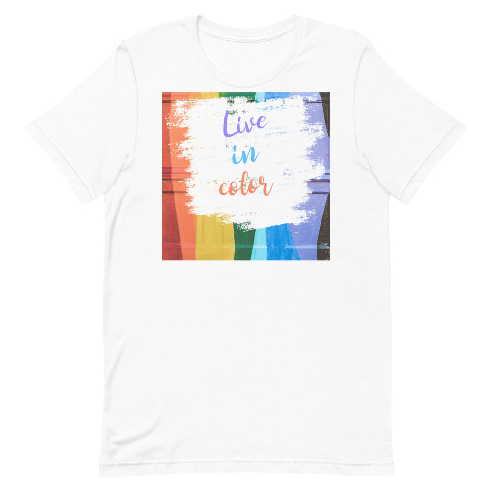#Live In Color Unisex T-Shirt
