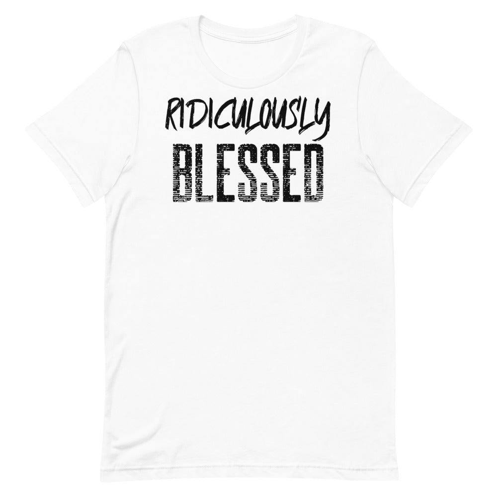 #Ridiculously Blessed Unisex T-Shirt