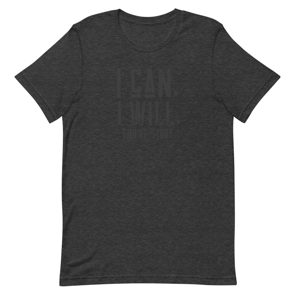 I Can I Will Unisex T-shirt