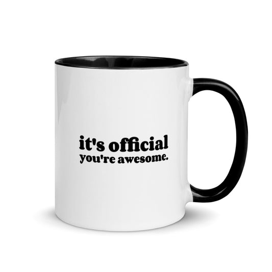 #It's Official You're Awesome Coffee Mug with Color Inside