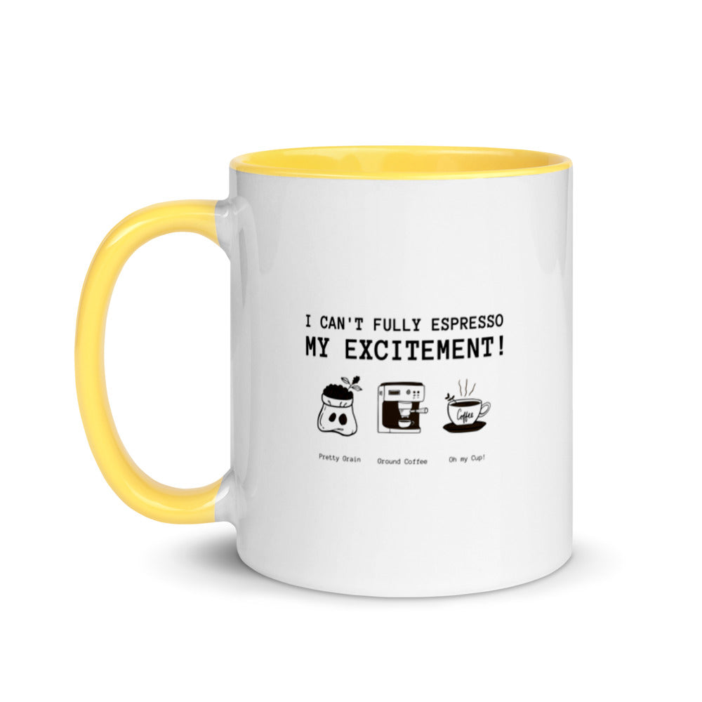#I Can't Fully Expresso My Excitement Coffee Mug with Color Inside