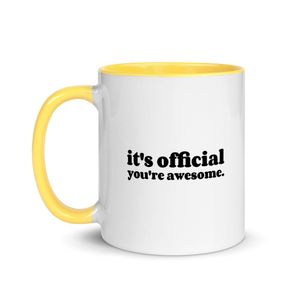 #It's Official You're Awesome Coffee Mug with Color Inside