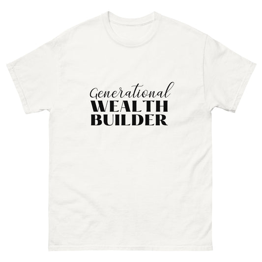 Generational Wealth Builder Unisex Classic Tee