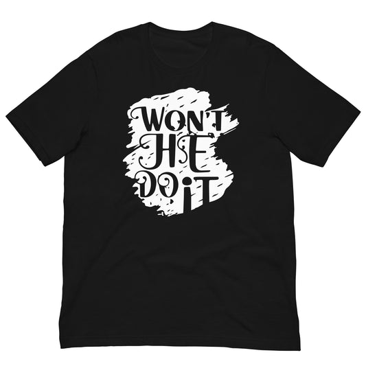 Won't He Do It Tee