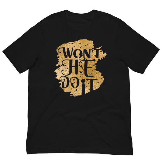 Won't He Do It Tee