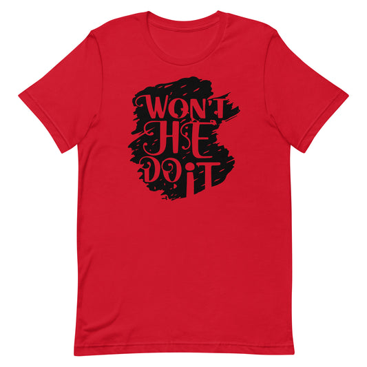 Won't He Do It Tee