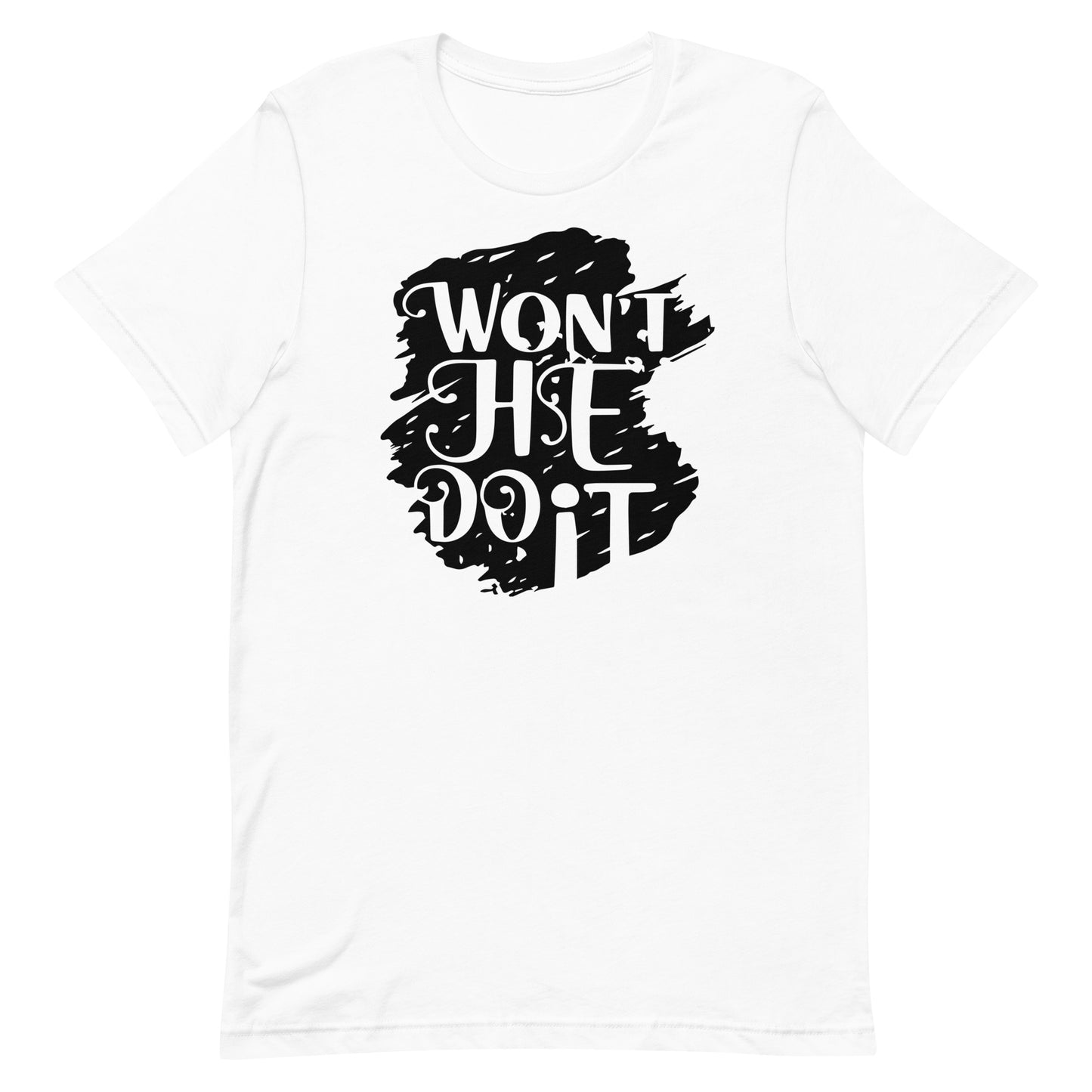 Won't He Do It Tee