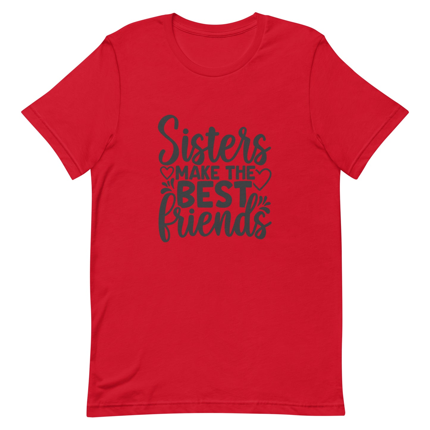 Sisters Make the Best Friends t-shirt