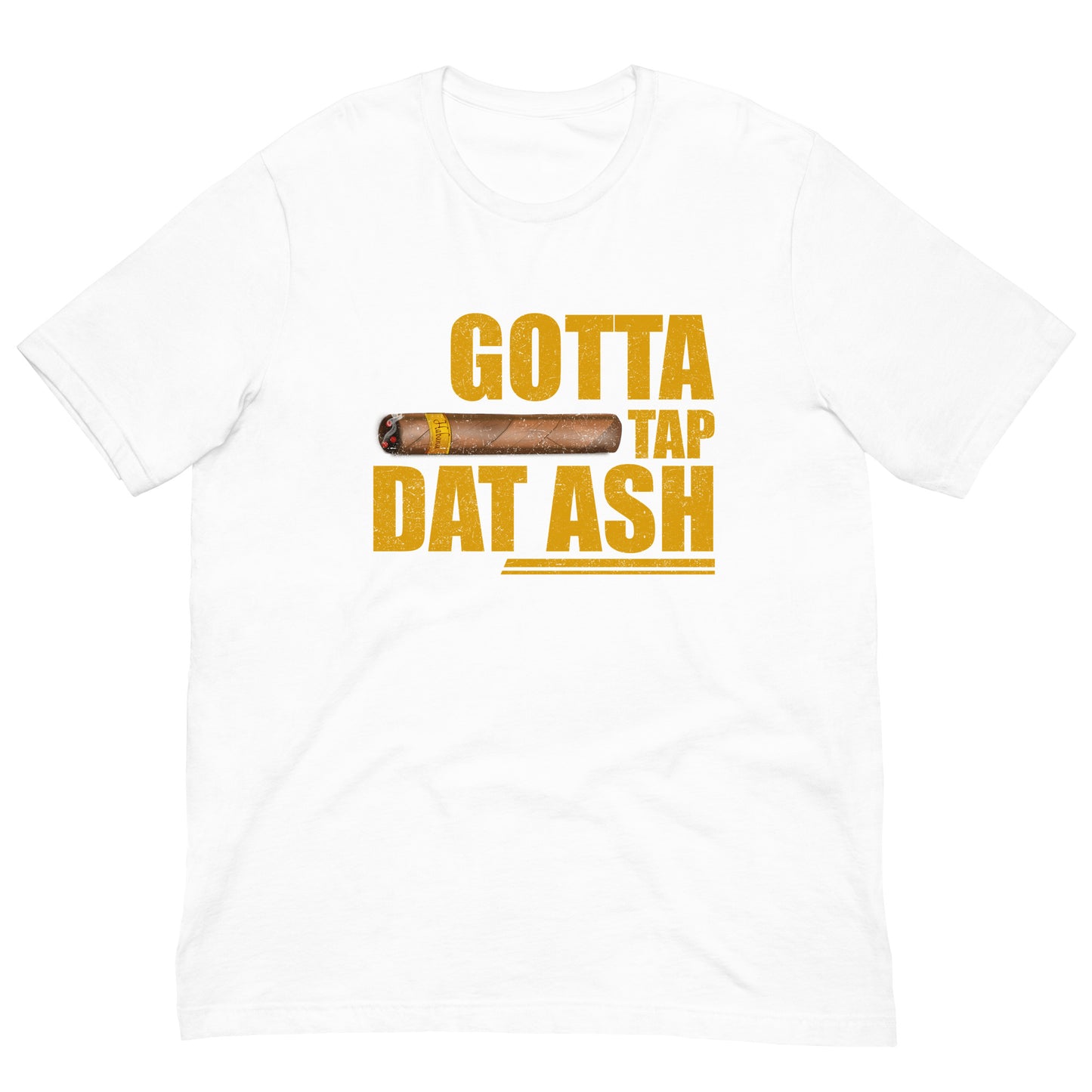 Gotta Tap Dat Ash Unisex t-shirt