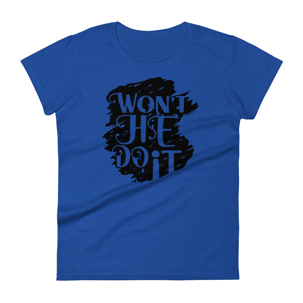 Won't He Do It Women's Short Sleeve Tee