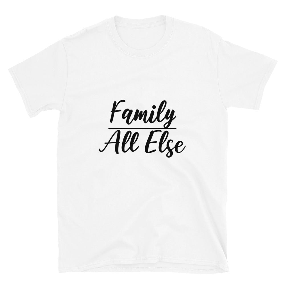 #Family Above All Else Unisex T-Shirt