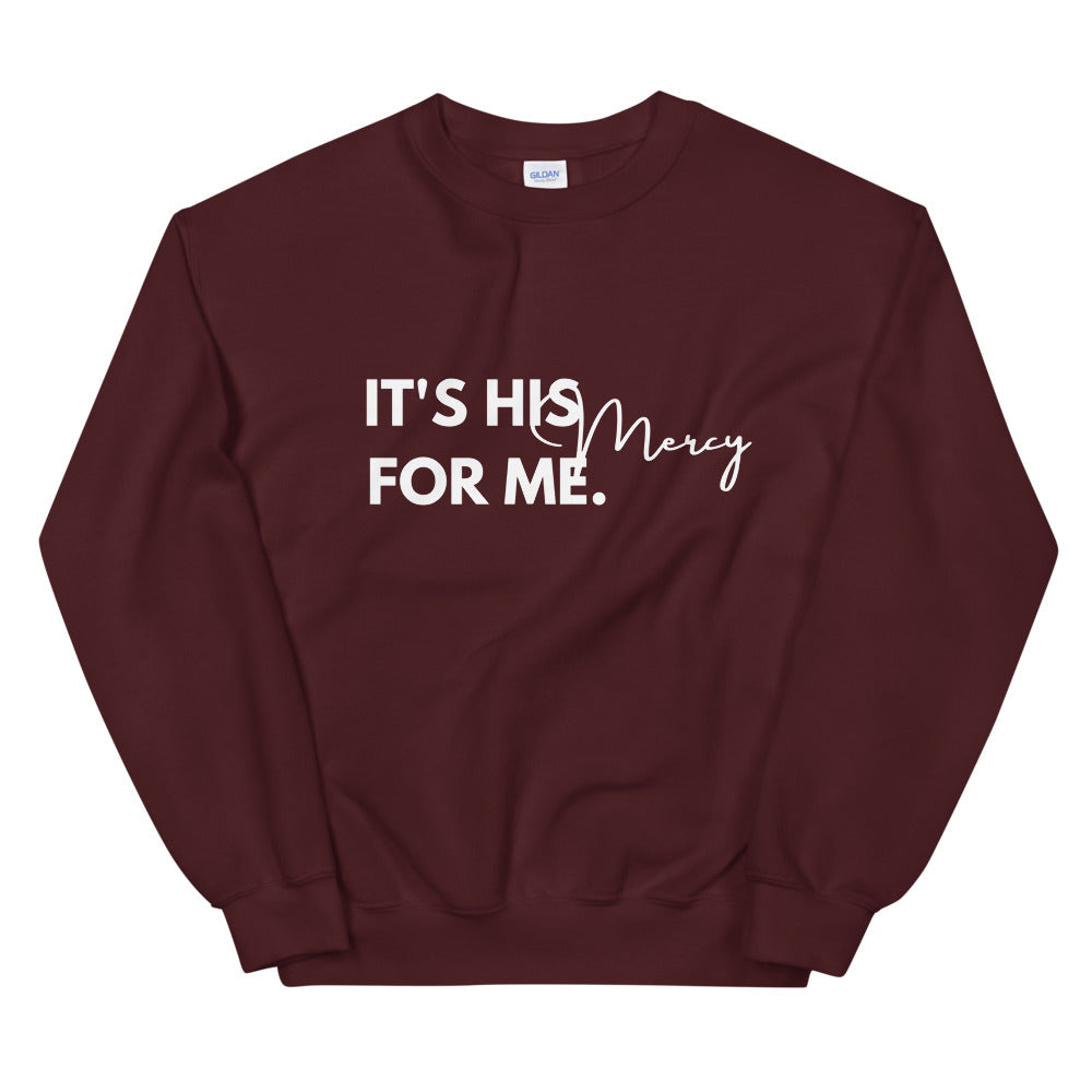 #It's His Mercy For Me Unisex Sweatshirt