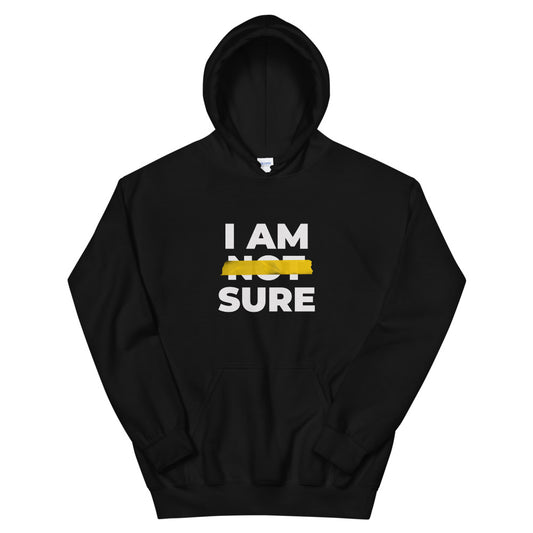 #I Am Sure Unisex Hoodie