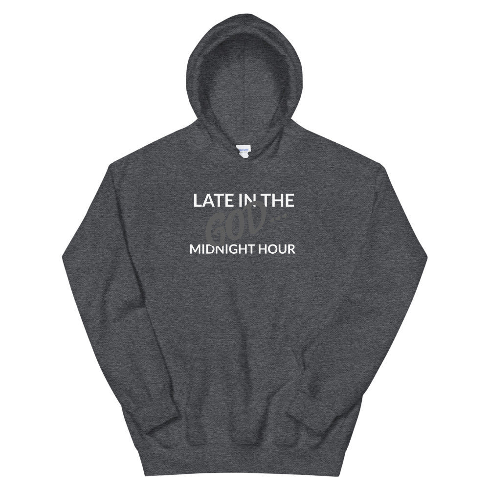 #Late In The Midnight Hour Unisex Hoodie