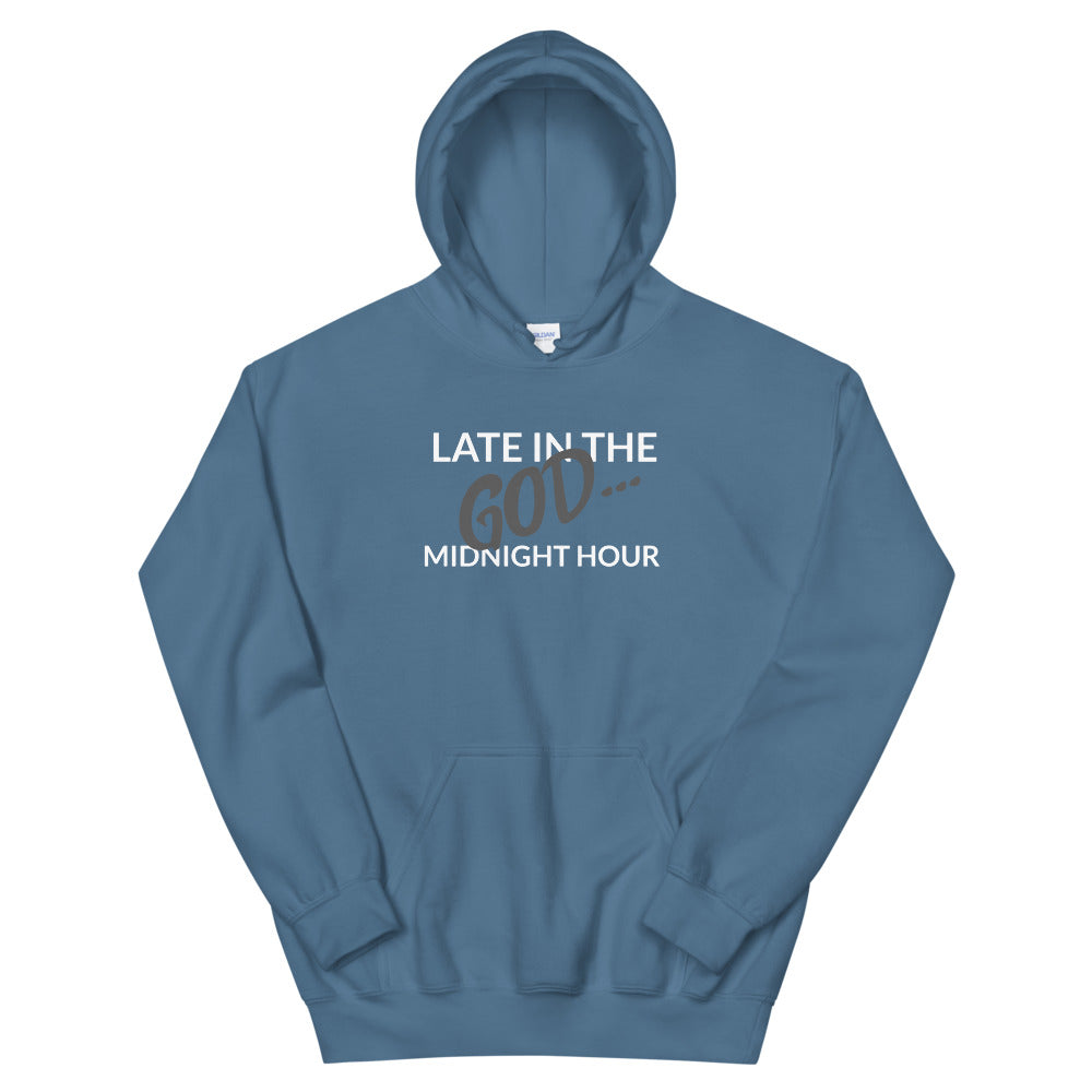 #Late In The Midnight Hour Unisex Hoodie