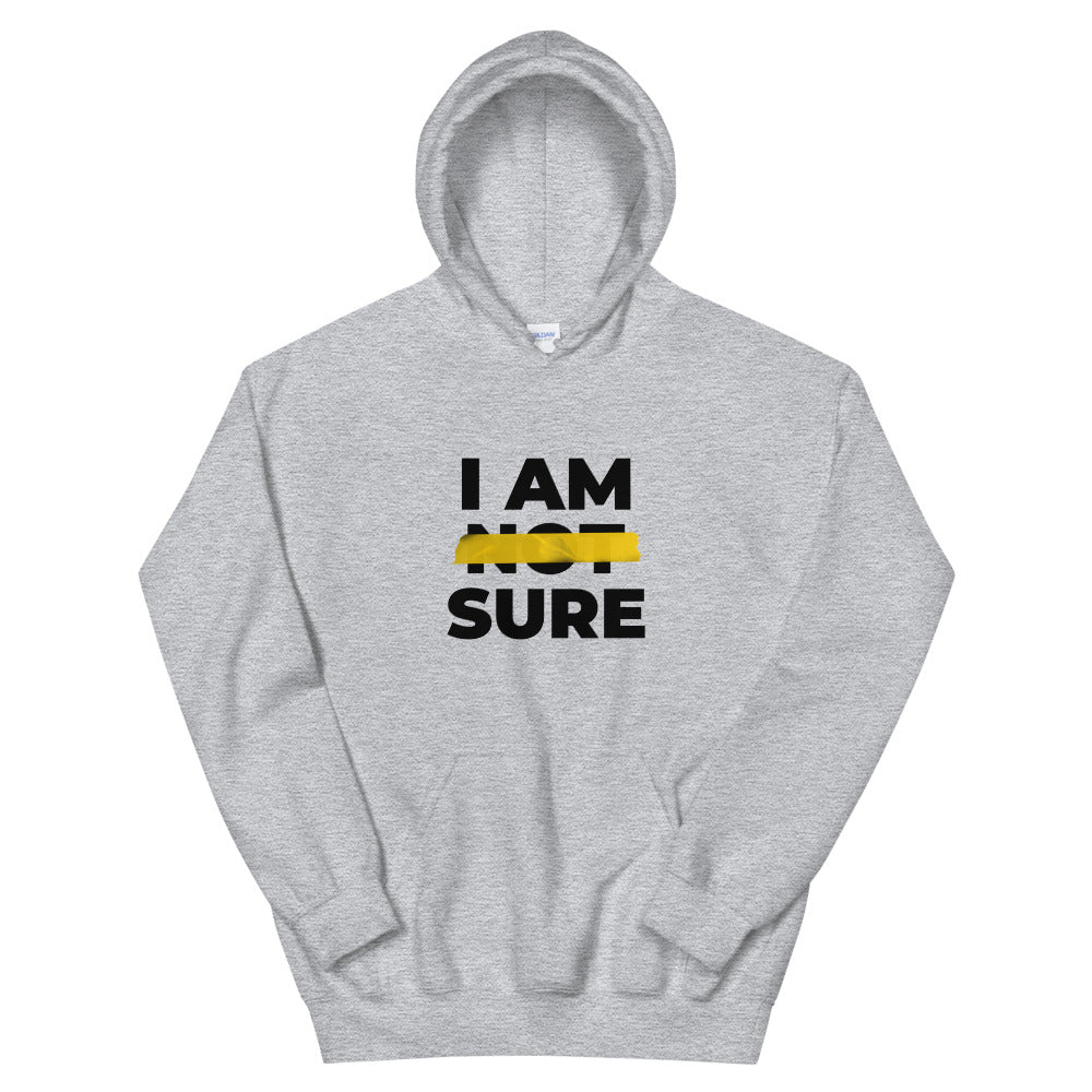 #I Am Sure Unisex Hoodie