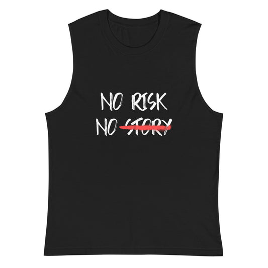 No Risk No Story Muscle Shirt