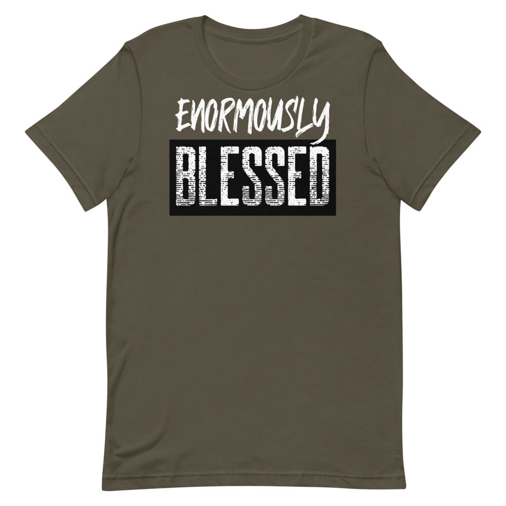 #Enormously Blessed Unisex T-Shirt