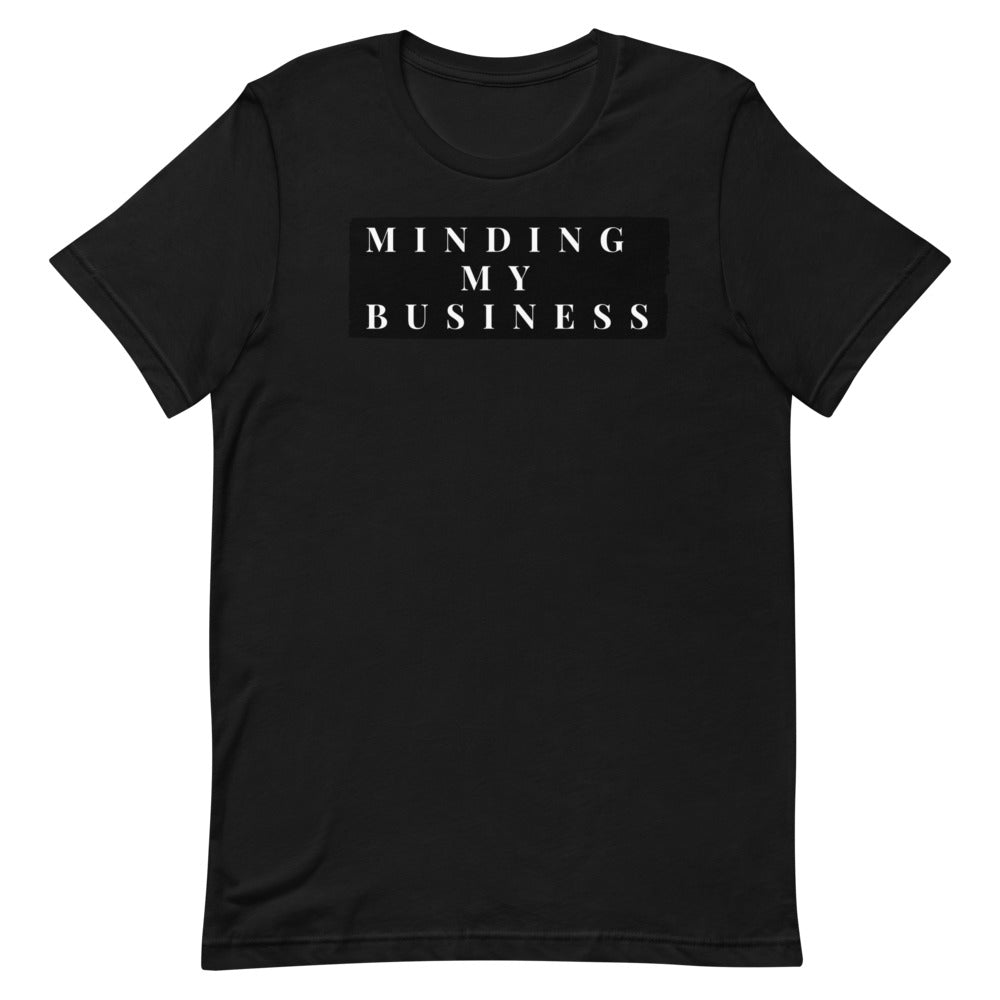 #Minding My Business Unisex T-Shirt