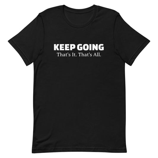 #Keep Going Unisex T-Shirt