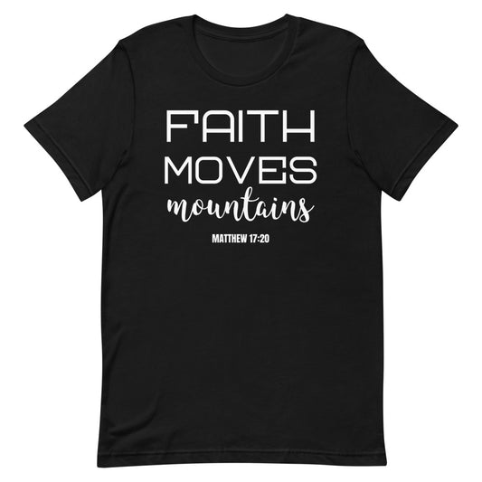 #Faith Moves Mountains Unisex T-Shirt