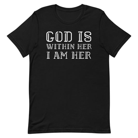 #God Is Within Her I Am Her T-Shirt