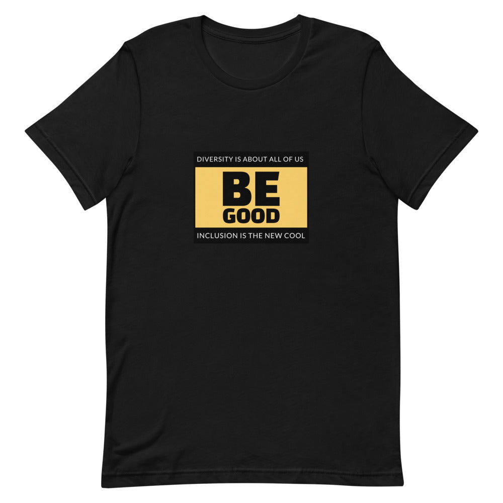 #Be Good Unisex T-Shirt