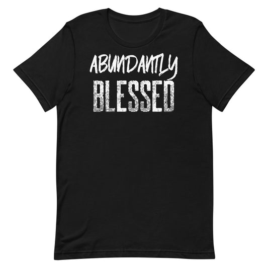 #Abundantly Blessed Unisex T-Shirt