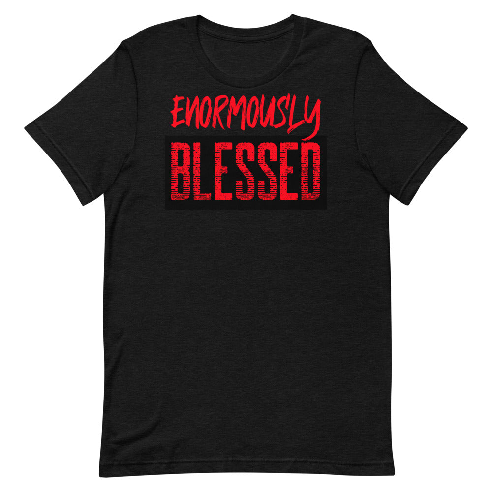 #Enormously Blessed Unisex T-Shirt