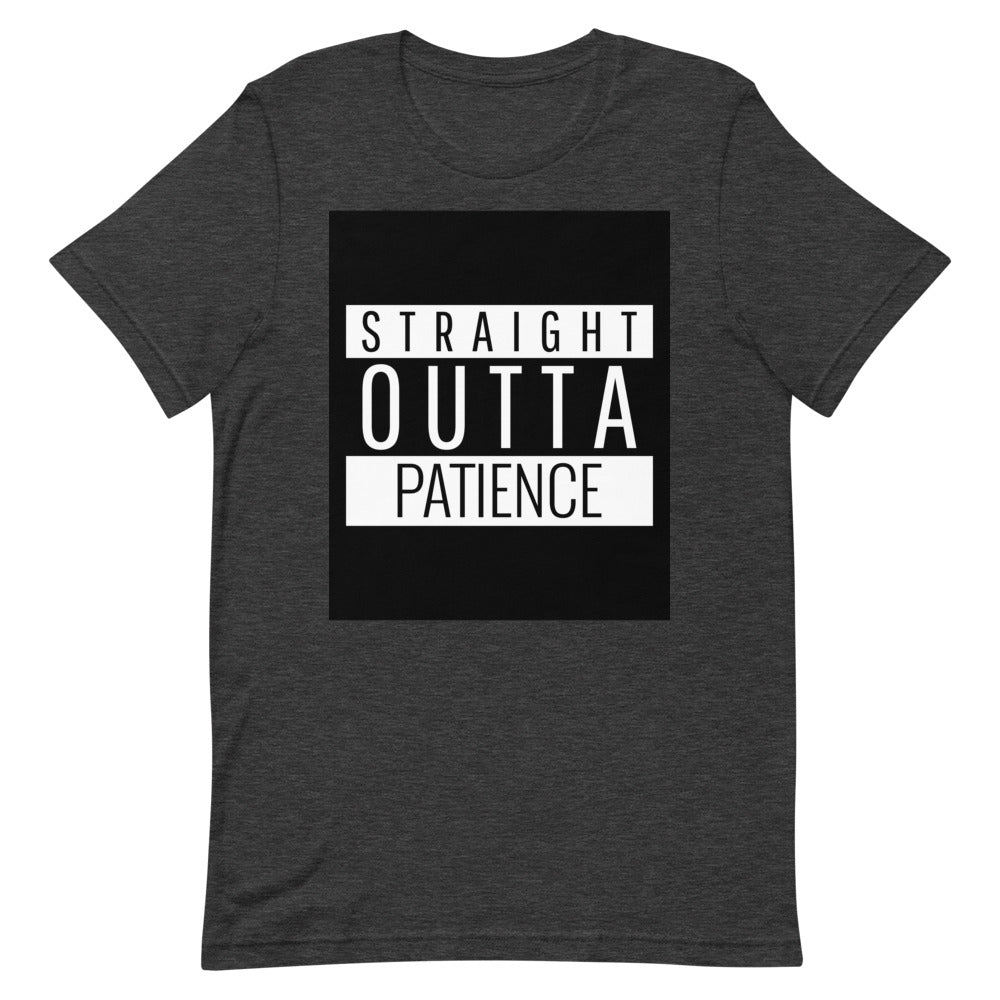 #Straight Outta Patience Unisex T-Shirt