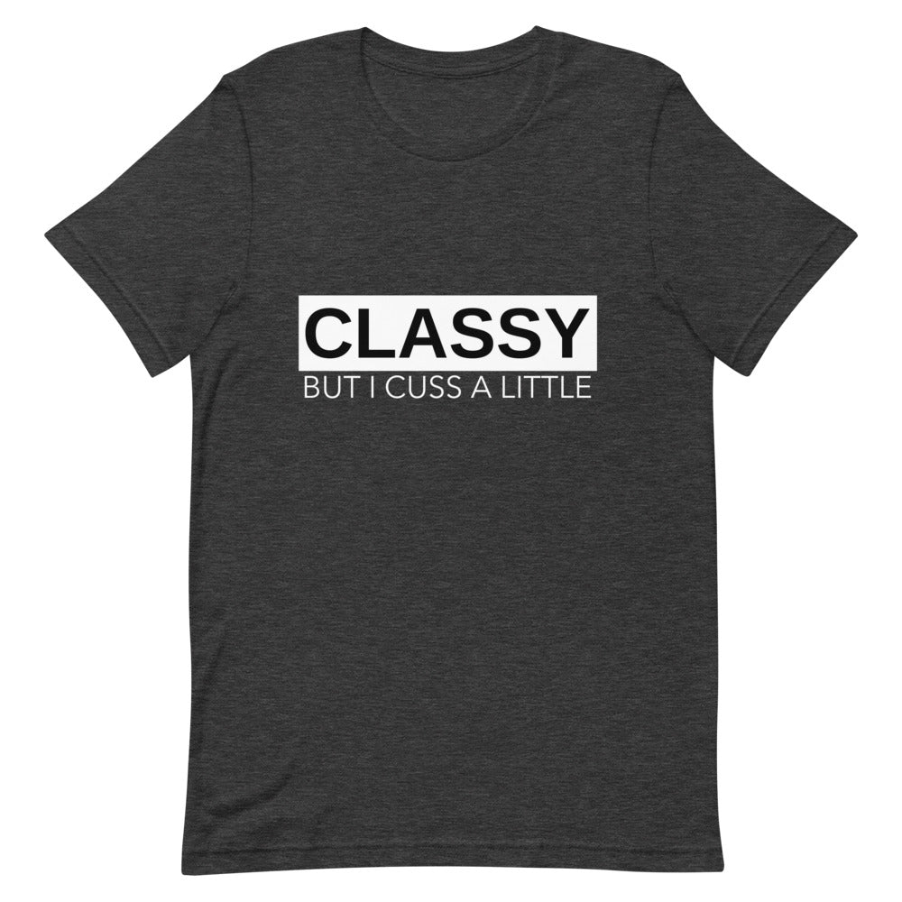 #Classy But I Cuss A Little T-Shirt