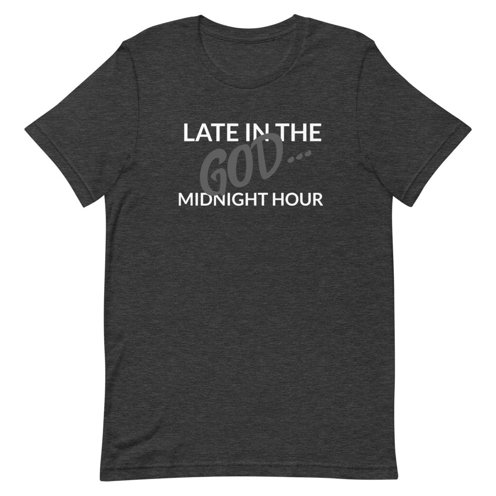 #Late In The Midnight Hour Unisex T-Shirt
