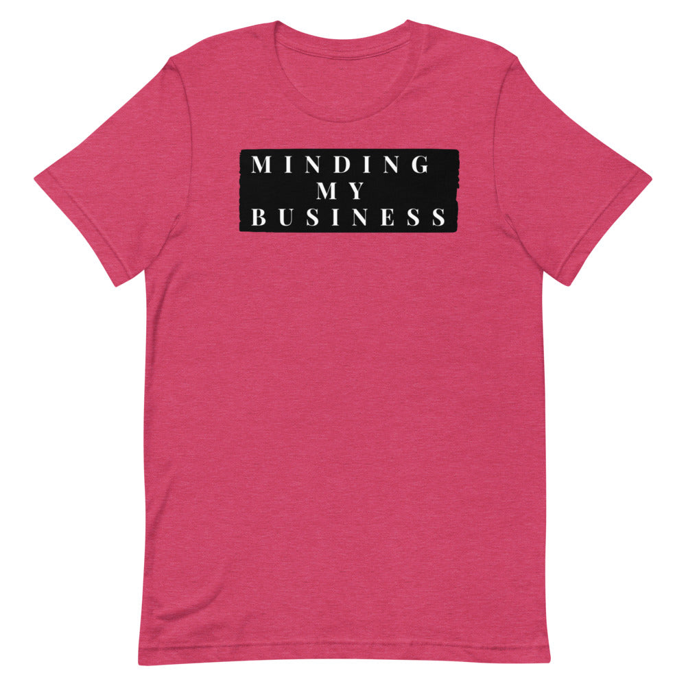 #Minding My Business Unisex T-Shirt