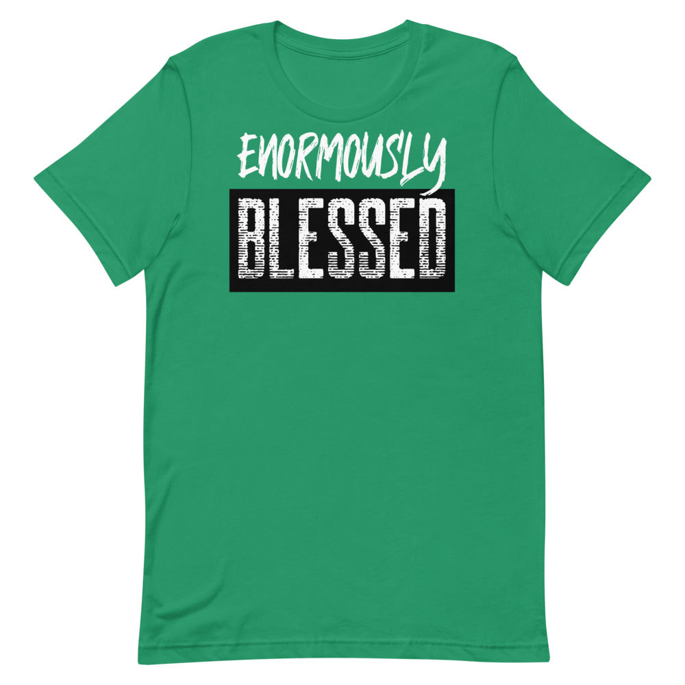 #Enormously Blessed Unisex T-Shirt