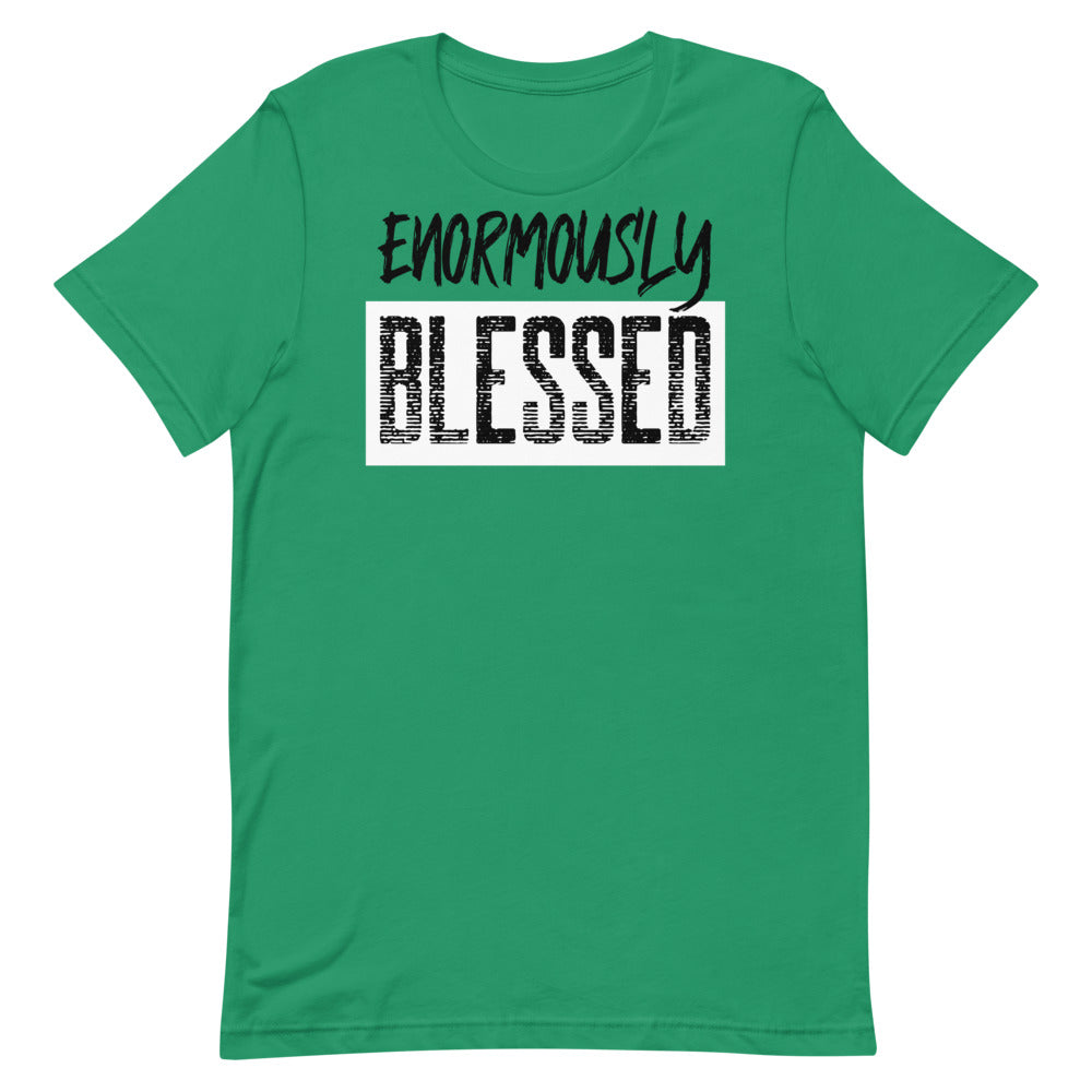 #Enormously Blessed Unisex T-Shirt