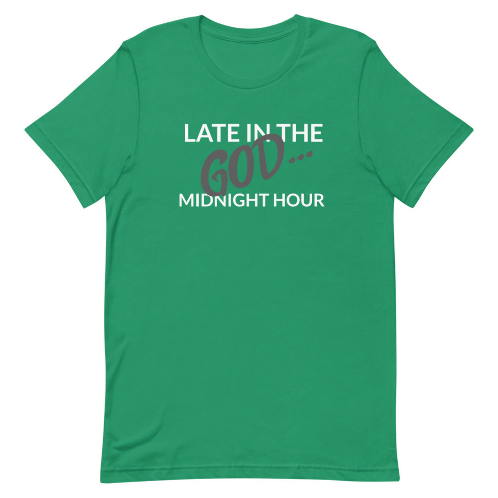 #Late In The Midnight Hour Unisex T-Shirt