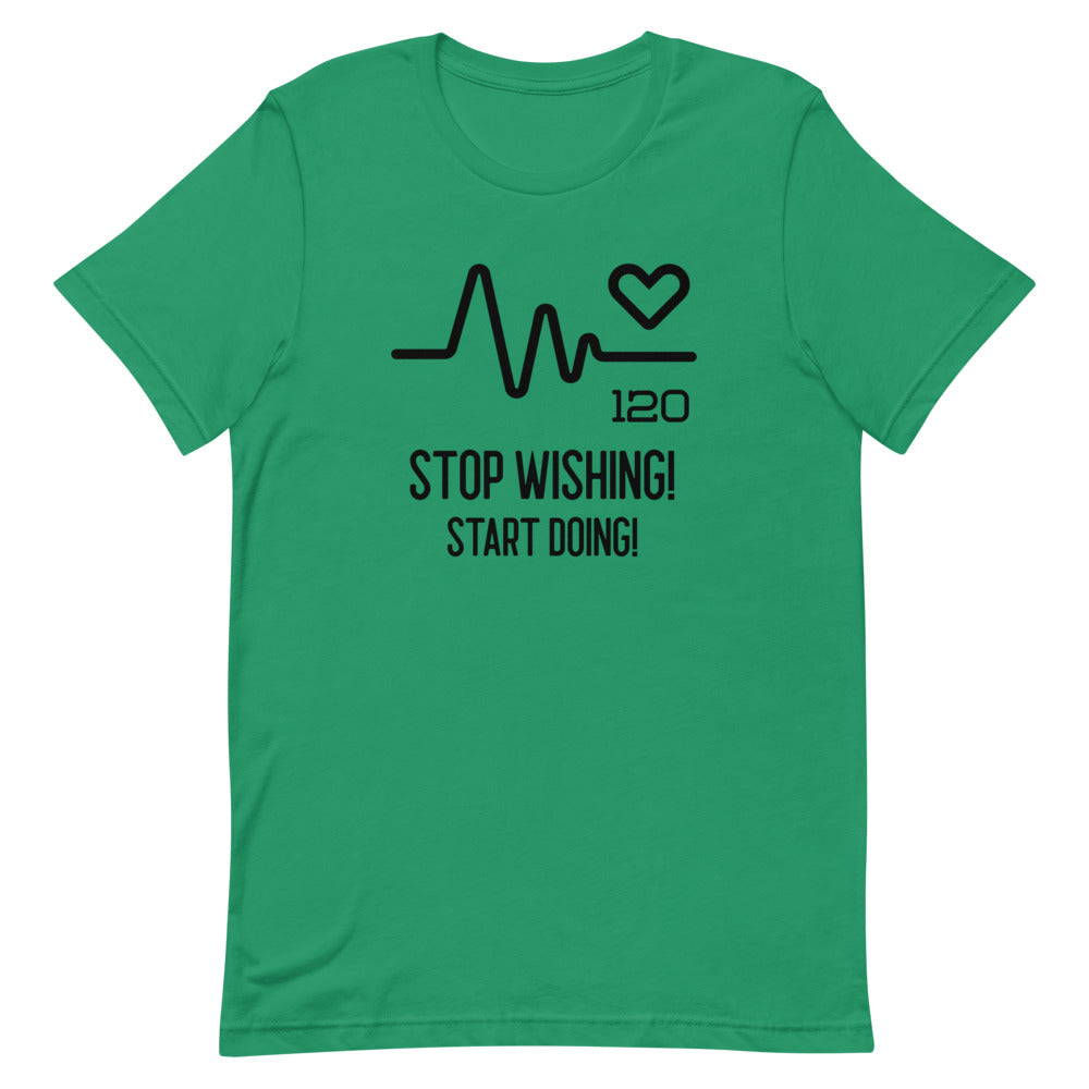 #Stop Wishing Start Doing Unisex T-Shirt