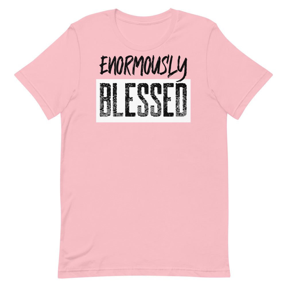 #Enormously Blessed Unisex T-Shirt