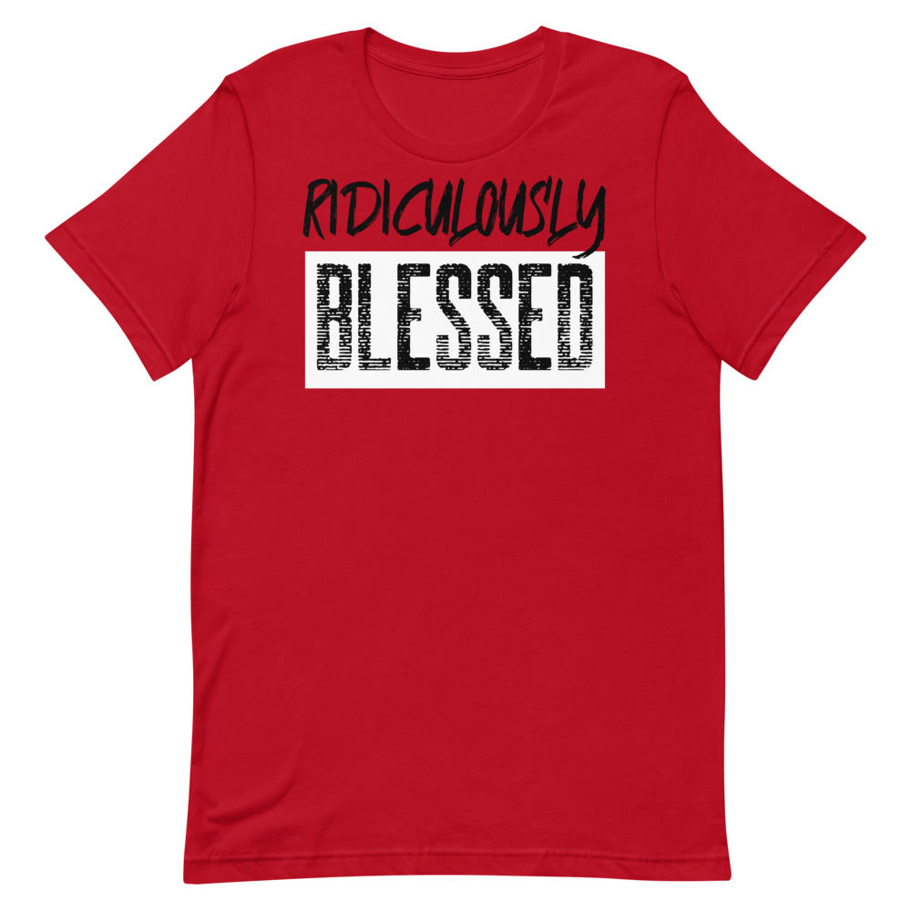 #Ridiculously Blessed Unisex T-Shirt