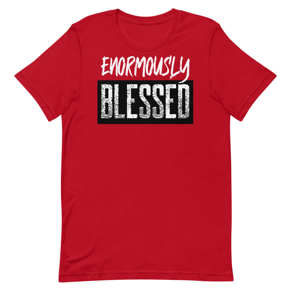 #Enormously Blessed Unisex T-Shirt