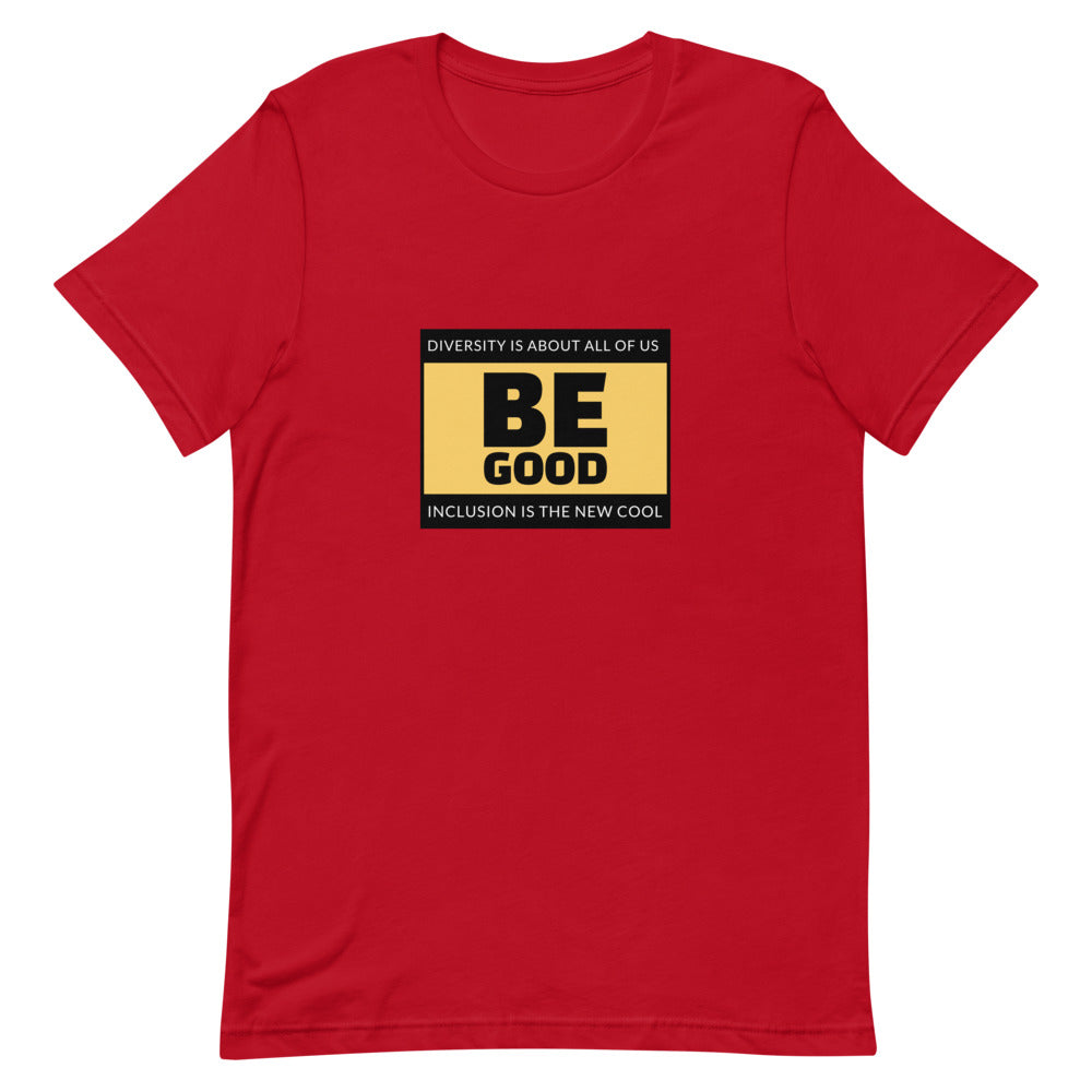 #Be Good Unisex T-Shirt