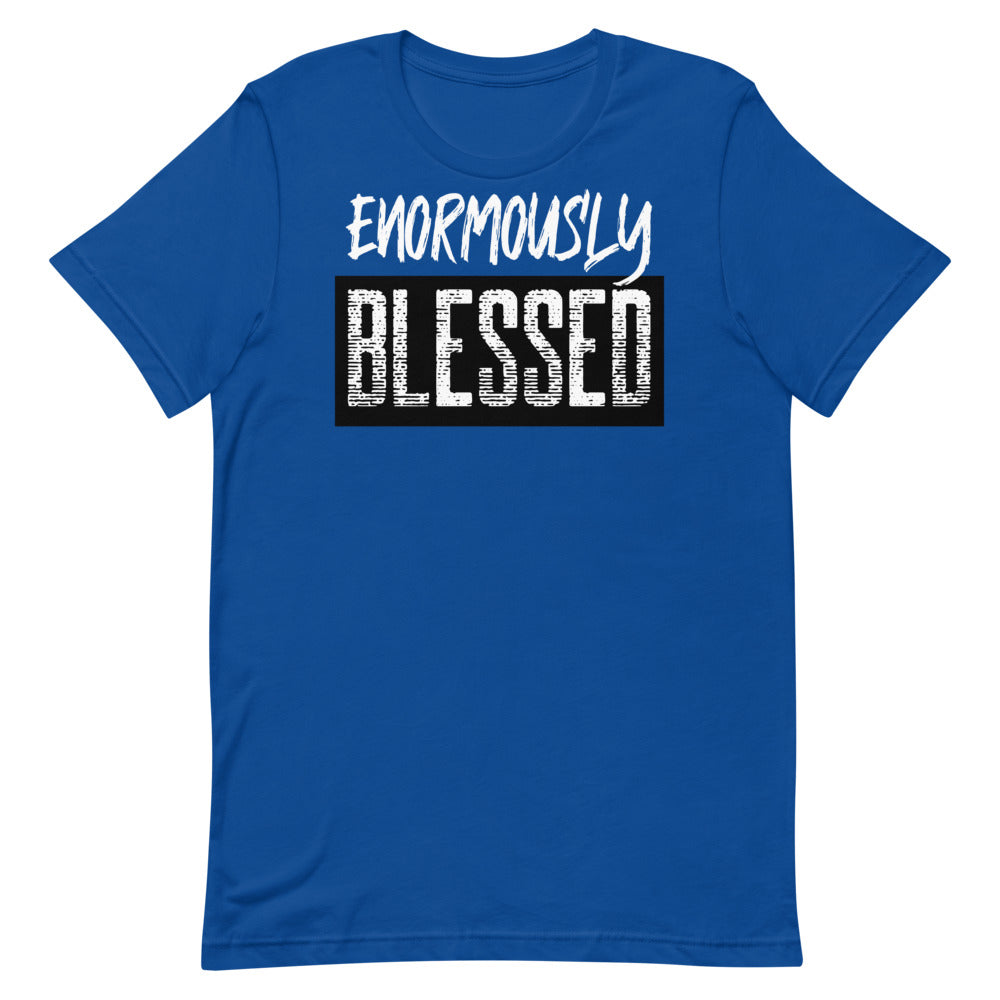 #Enormously Blessed Unisex T-Shirt