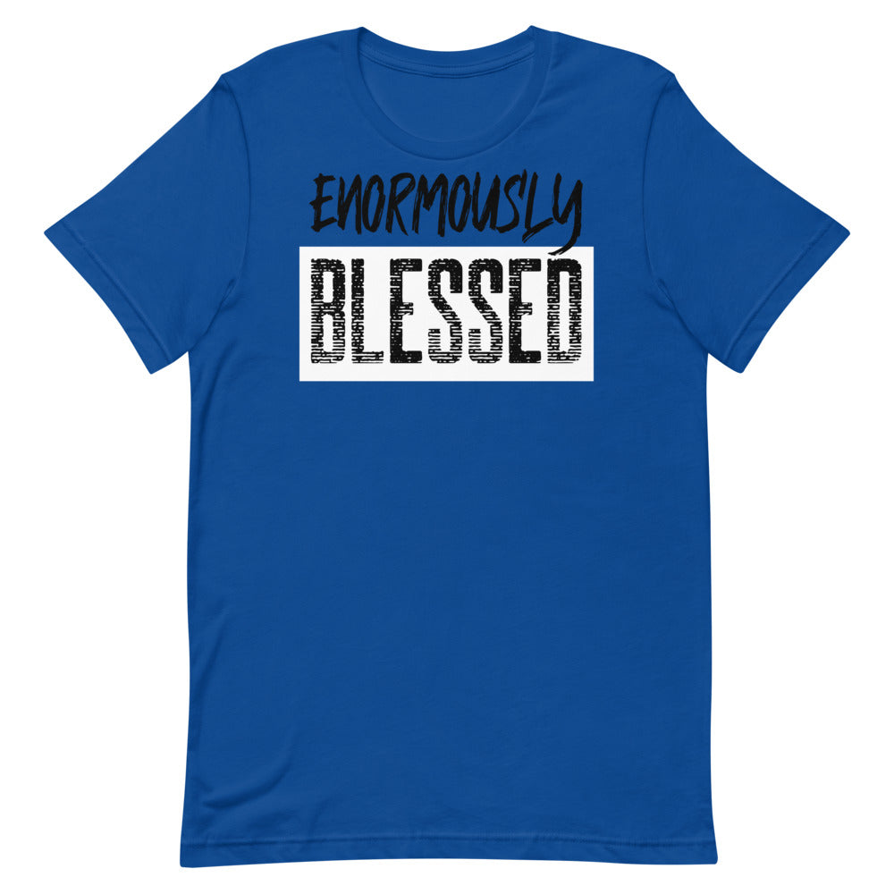 #Enormously Blessed Unisex T-Shirt
